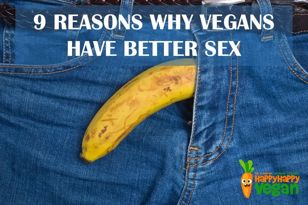 why vegans have better sex