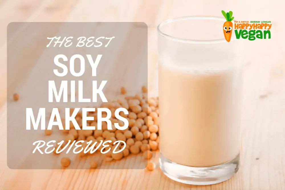 best soy milk maker reviewed header showing a glass of soybean milk with soya beans
