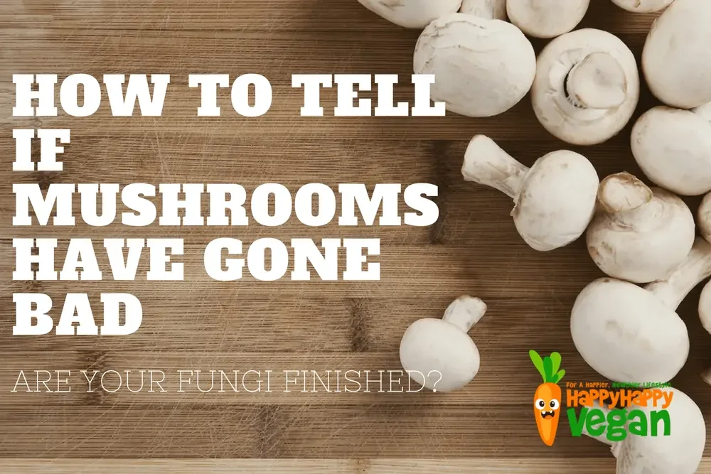 How to tell if mushrooms have gone bad