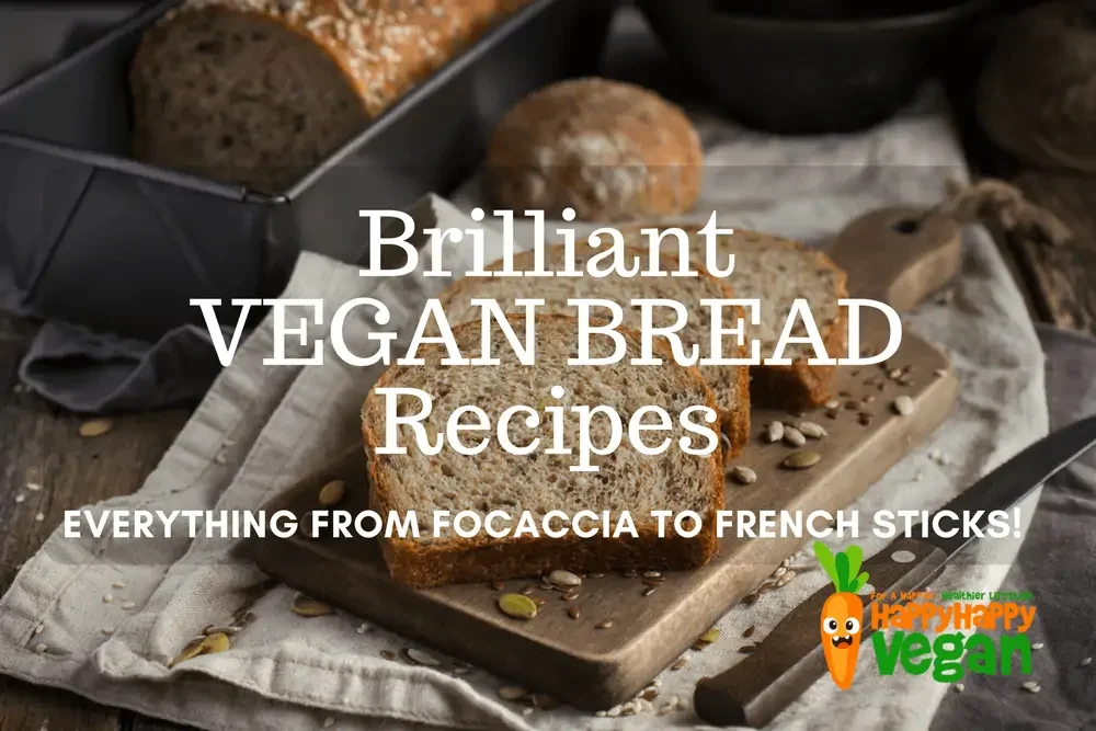 The Very Best Vegan Bread Recipes For A Healthier Loaf!
