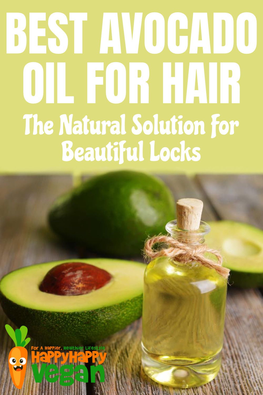 Avocado Oil For Hair The Natural Solution For Beautiful Locks