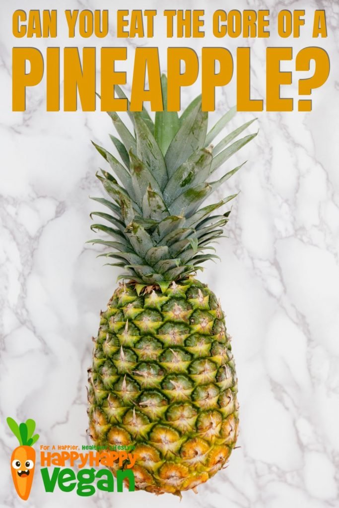 Can You Eat The Core Of A Pineapple? What Are The Benefits?