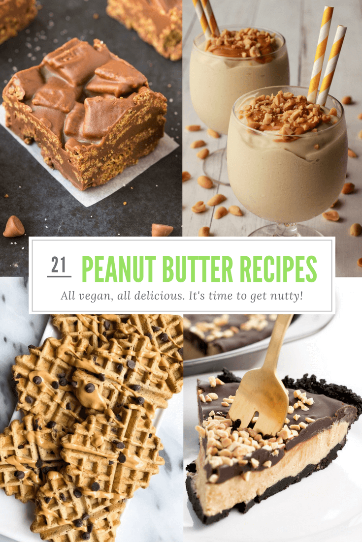 21 Sweet Vegan Peanut Butter Recipes You Need To Make