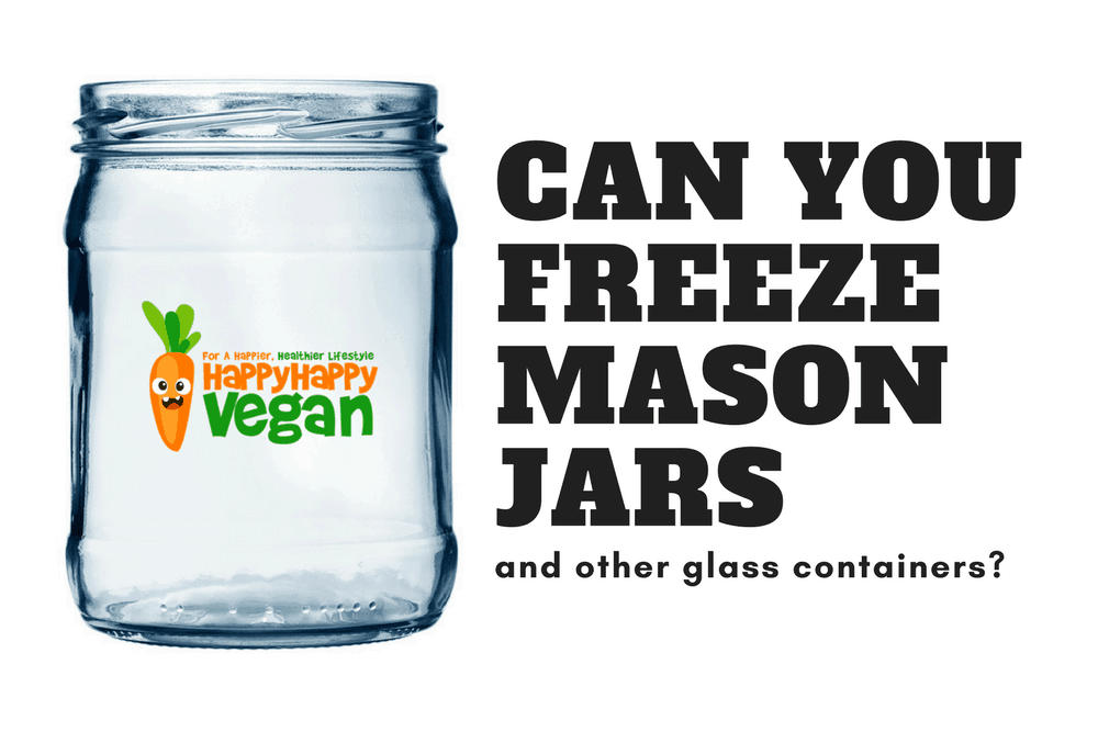 https://happyhappyvegan.b-cdn.net/wp-content/uploads/2018/02/can-you-freeze-mason-jars.png