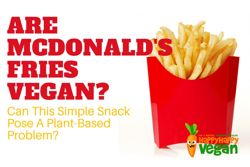 Are McDonald's Fries Vegan? Can This Snack Pose A PlantBased Problem?
